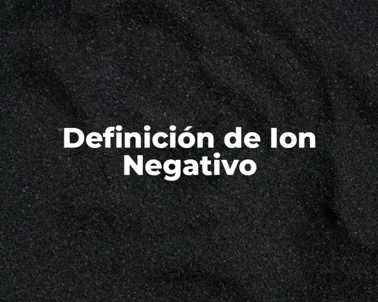 Definición de Ion Negativo