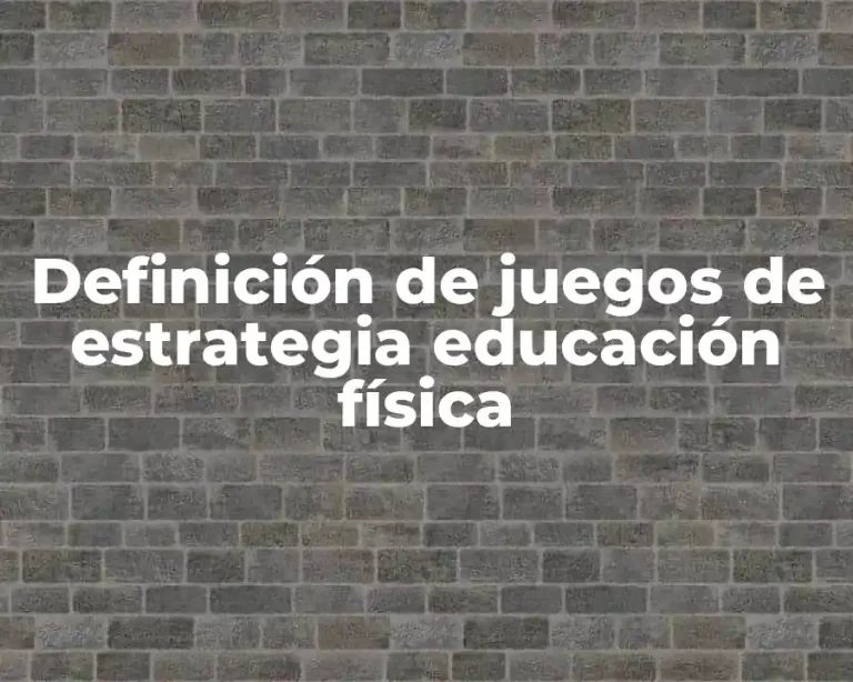 Definición de juegos de estrategia educación física