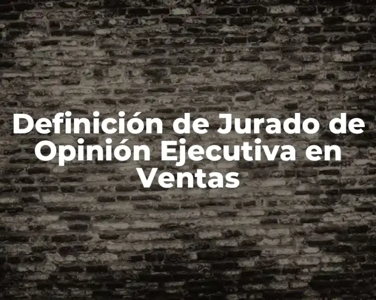 Definición de Jurado de Opinión Ejecutiva en Ventas