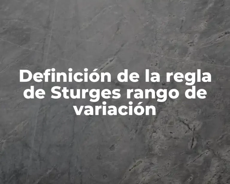 Definición de la regla de Sturges rango de variación