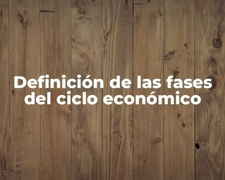 Definición de las fases del ciclo económico