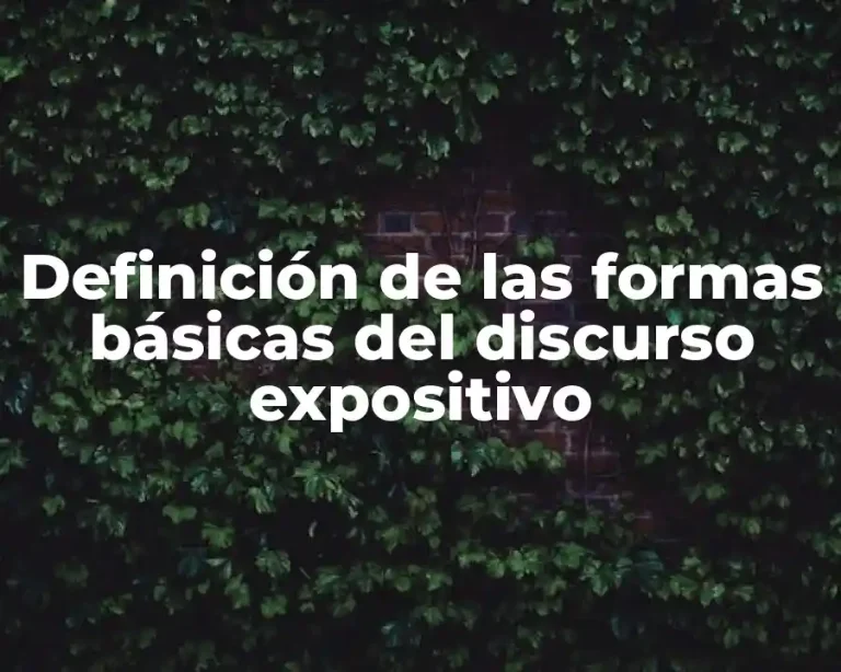 Definición de las formas básicas del discurso expositivo