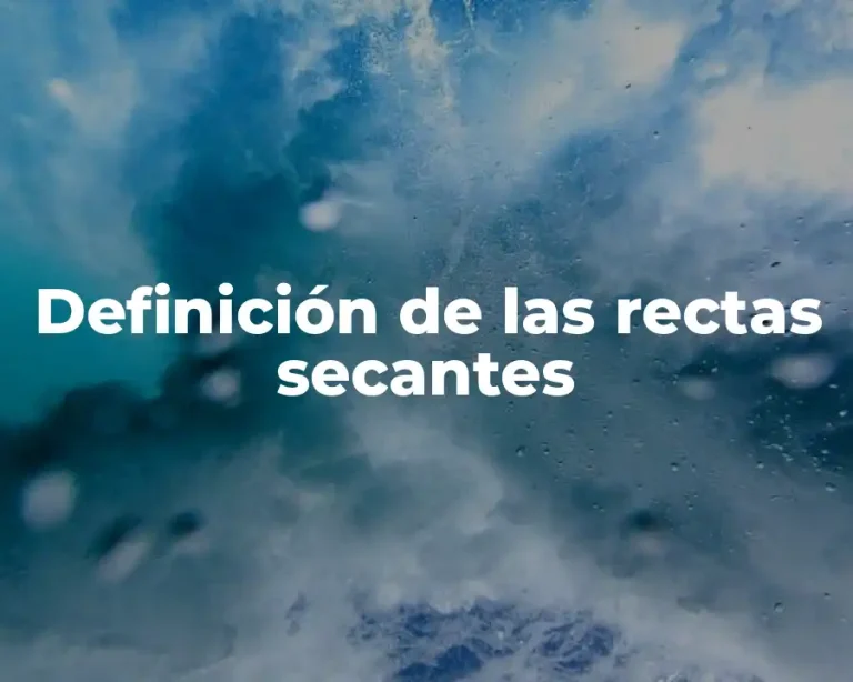 Definición de las rectas secantes