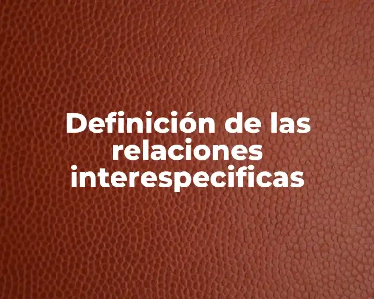 Definición de las relaciones interespecificas