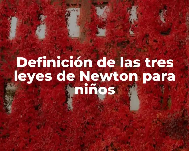 Definición de las tres leyes de Newton para niños