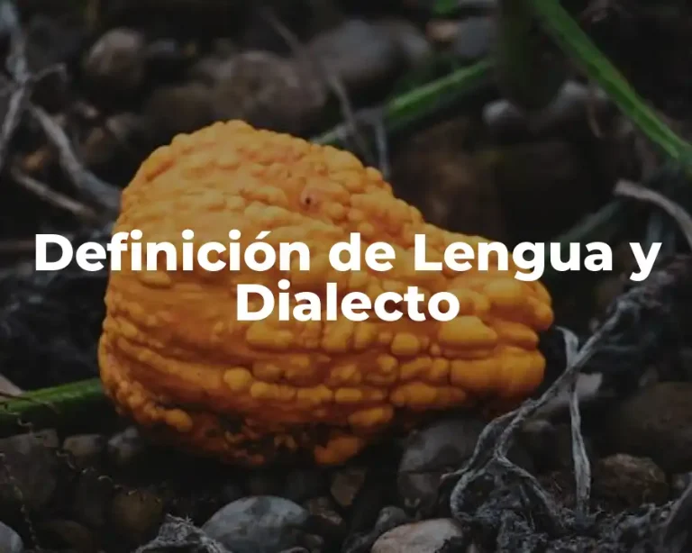 Definición de Lengua y Dialecto
