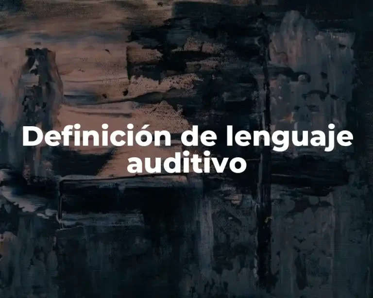 Definición de lenguaje auditivo