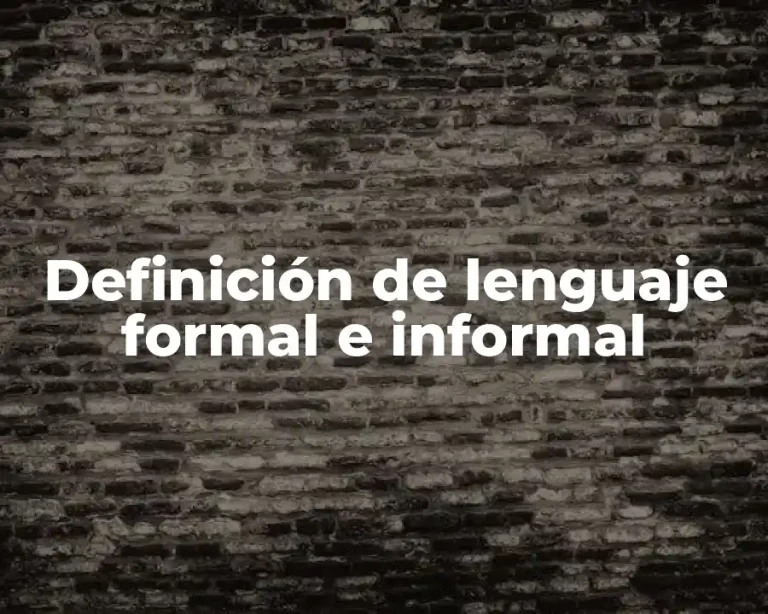 Definición de lenguaje formal e informal