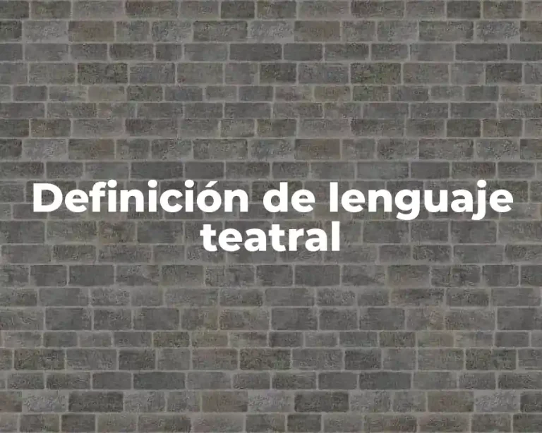 Definición de lenguaje teatral