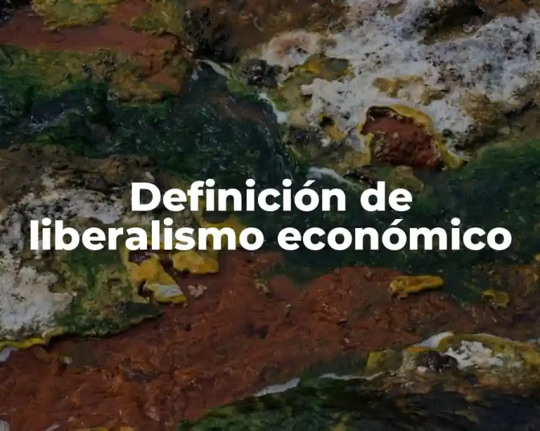 Definición de liberalismo económico