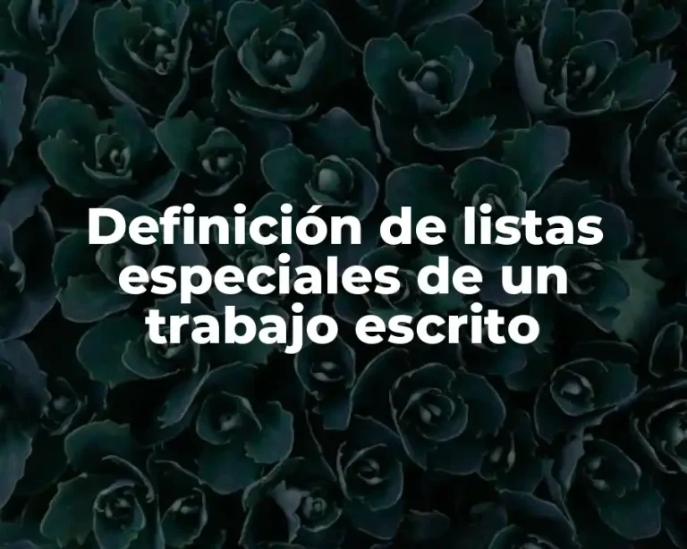 Definición de listas especiales de un trabajo escrito