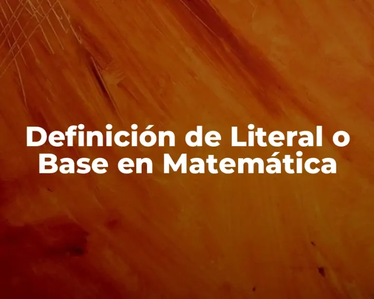 Definición de Literal o Base en Matemática