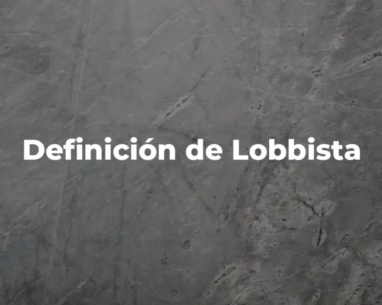 Definición de Lobbista