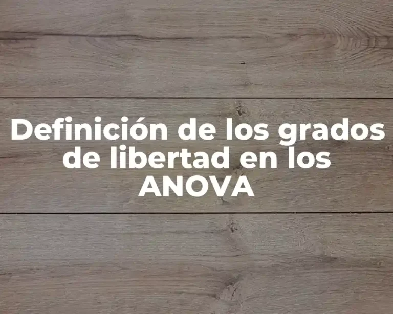 Definición de los grados de libertad en los ANOVA
