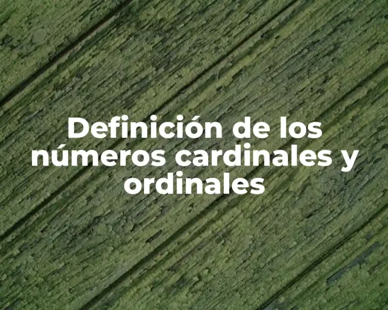Definición de los números cardinales y ordinales