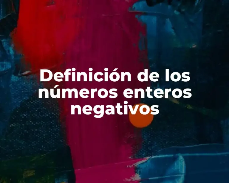 Definición de los números enteros negativos