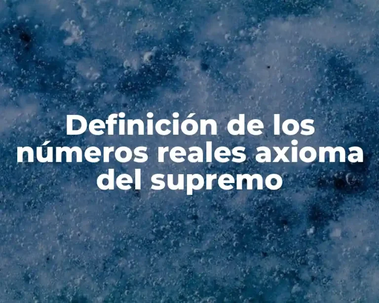 Definición de los números reales axioma del supremo