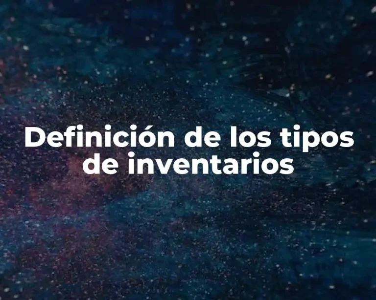 Definición de los tipos de inventarios