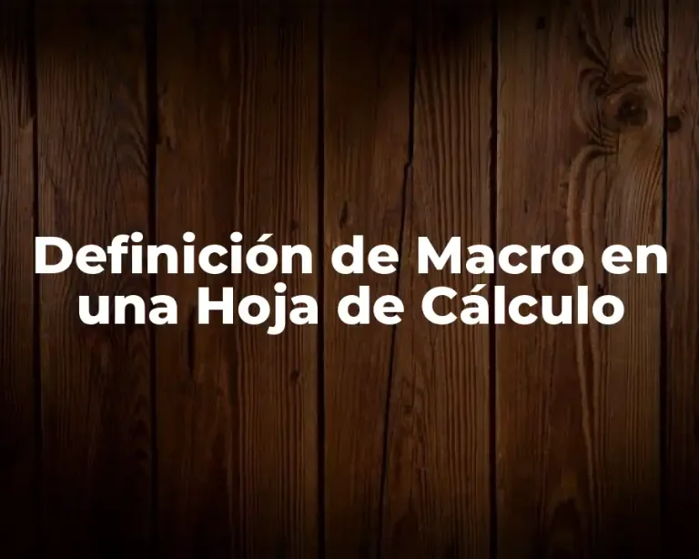 Definición de Macro en una Hoja de Cálculo