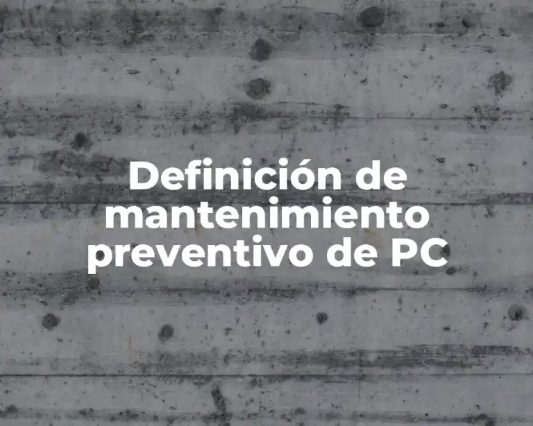 Definición de mantenimiento preventivo de PC