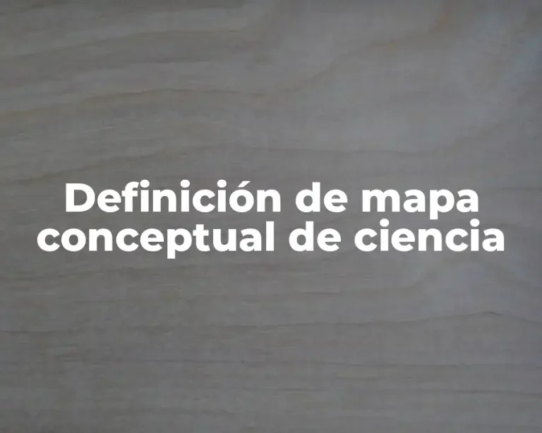 Definición de mapa conceptual de ciencia