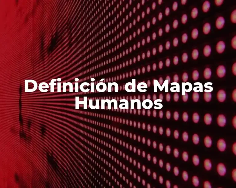 Definición de Mapas Humanos