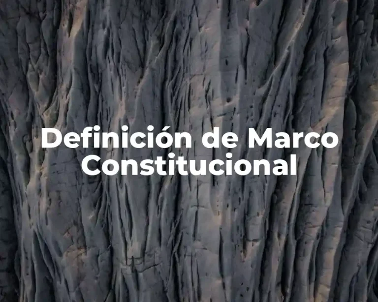 Definición de Marco Constitucional