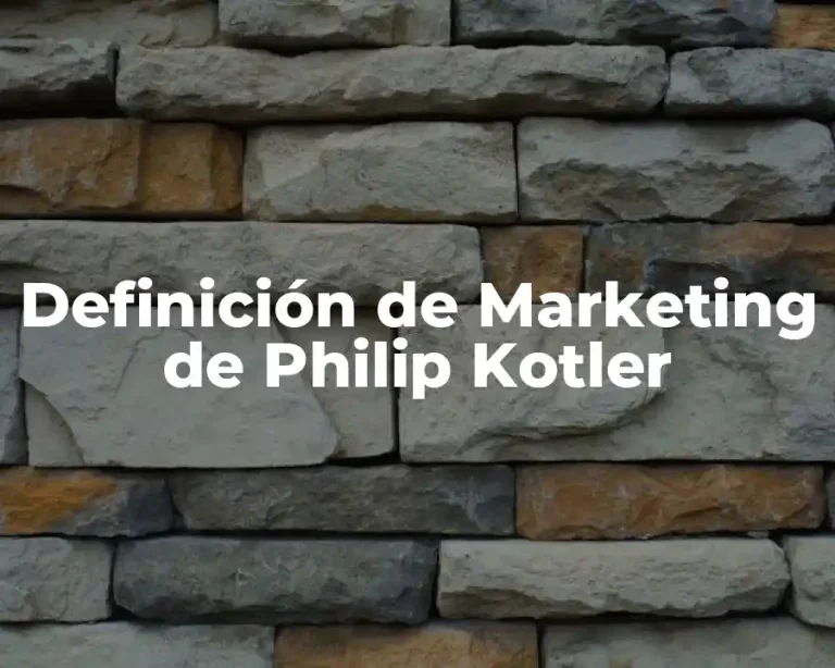 Definición de Marketing de Philip Kotler