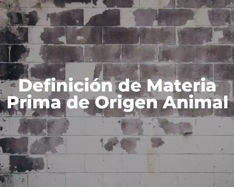 Definición de Materia Prima de Origen Animal