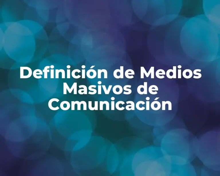 Definición de Medios Masivos de Comunicación