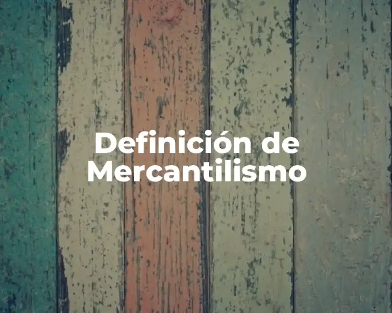 Definición de Mercantilismo