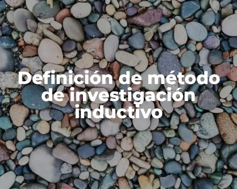 Definición de método de investigación inductivo