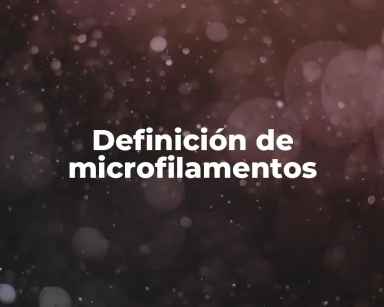Definición de microfilamentos