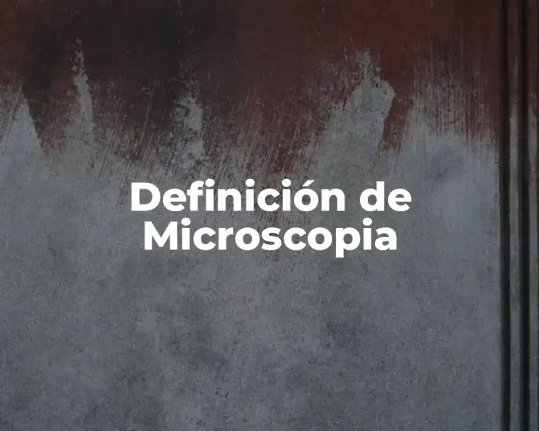 Definición de Microscopia