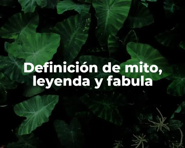 Definición de mito, leyenda y fabula