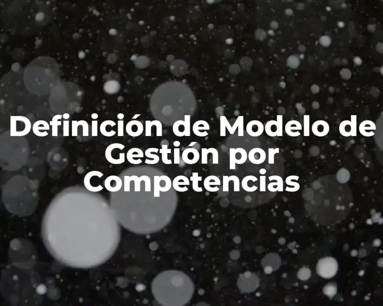 Definición de Modelo de Gestión por Competencias