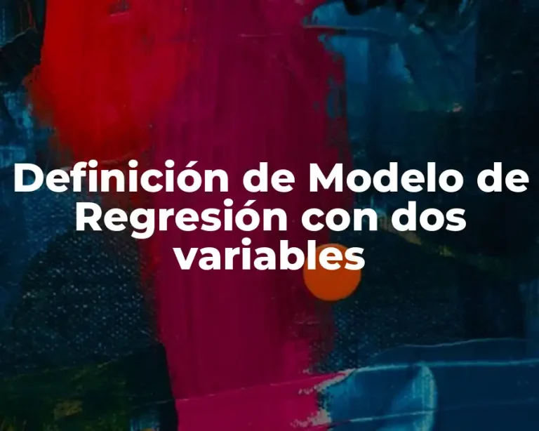 Definición de Modelo de Regresión con dos variables