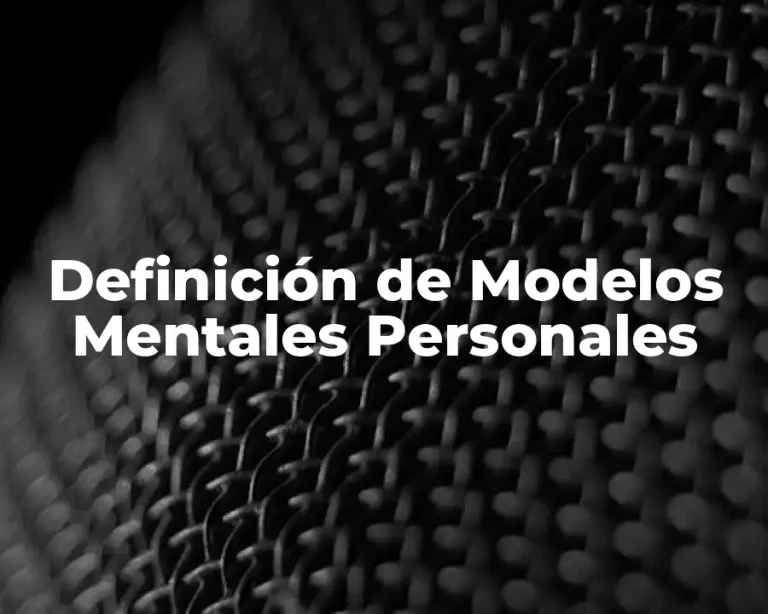 Definición de Modelos Mentales Personales