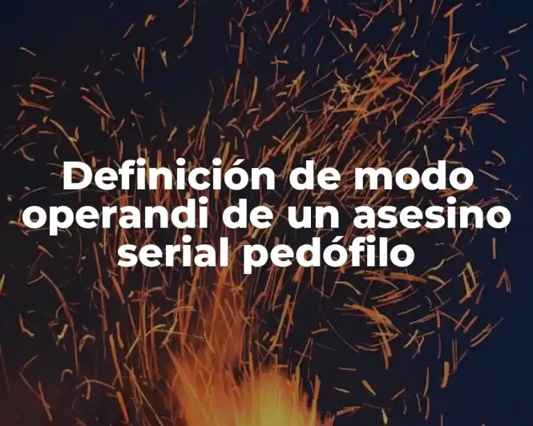 Definición de modo operandi de un asesino serial pedófilo