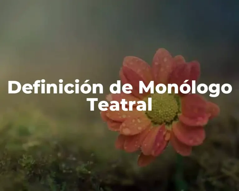 Definición de Monólogo Teatral