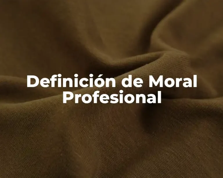Definición de Moral Profesional