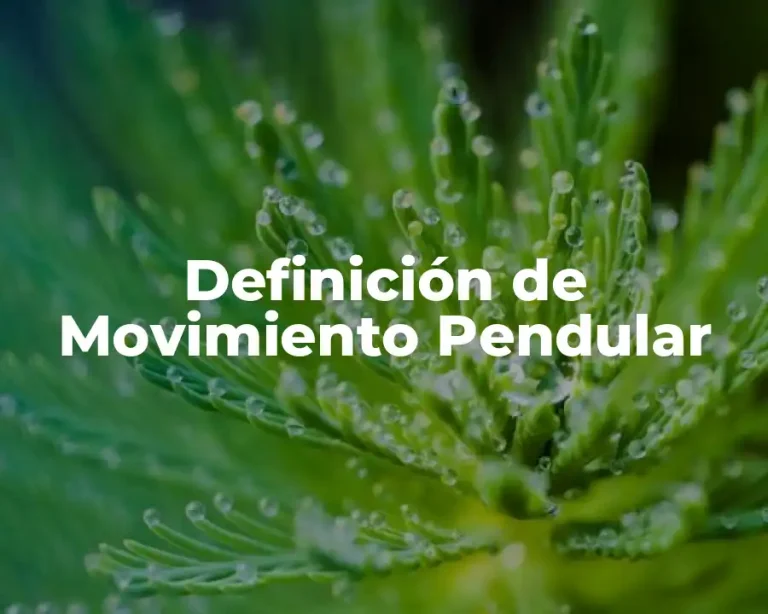 Definición de Movimiento Pendular