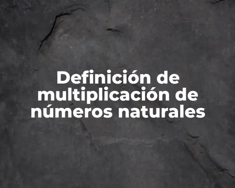 Definición de multiplicación de números naturales