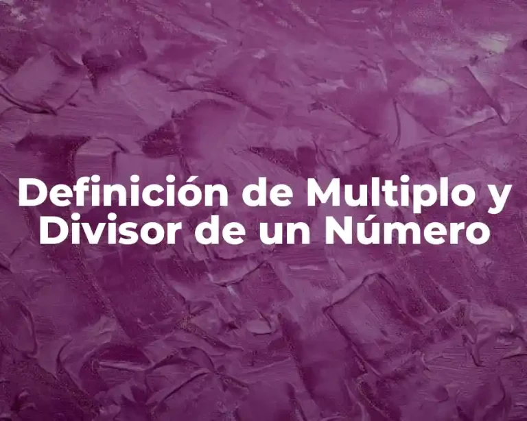 Definición de Multiplo y Divisor de un Número