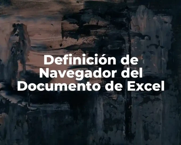 Definición de Navegador del Documento de Excel