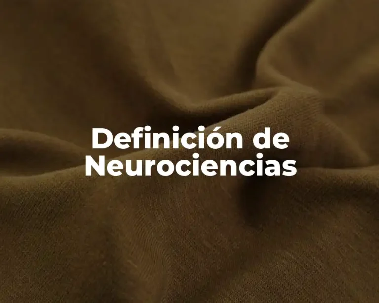 Definición de Neurociencias
