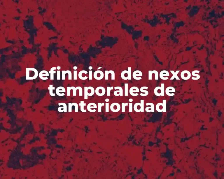 Definición de nexos temporales de anterioridad
