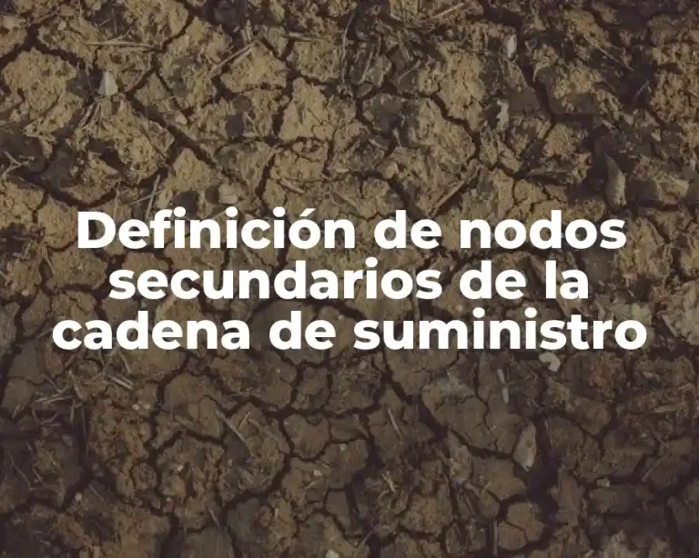 Definición de nodos secundarios de la cadena de suministro
