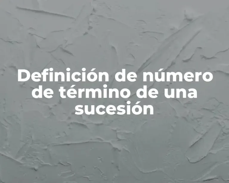 Definición de número de término de una sucesión