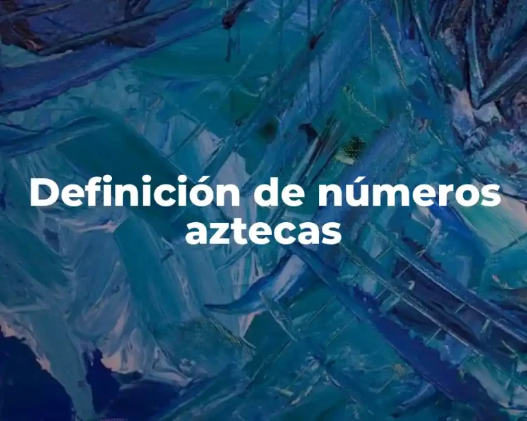 Definición de números aztecas